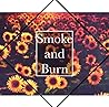 Smoke and Burn