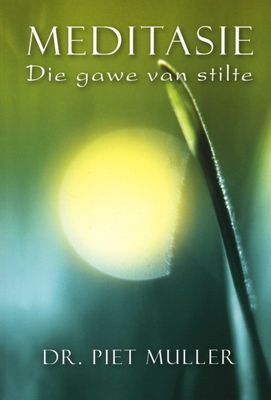Meditasie: Die Gawe Van Stilte (Paperback)