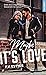 Maybe it's love by F.V. Estyer