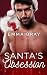 Santa's Obsession by Emma Bray Santa's Obsession by Emma Bray