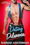 The Dating Dilemma by Mariah Ankenman