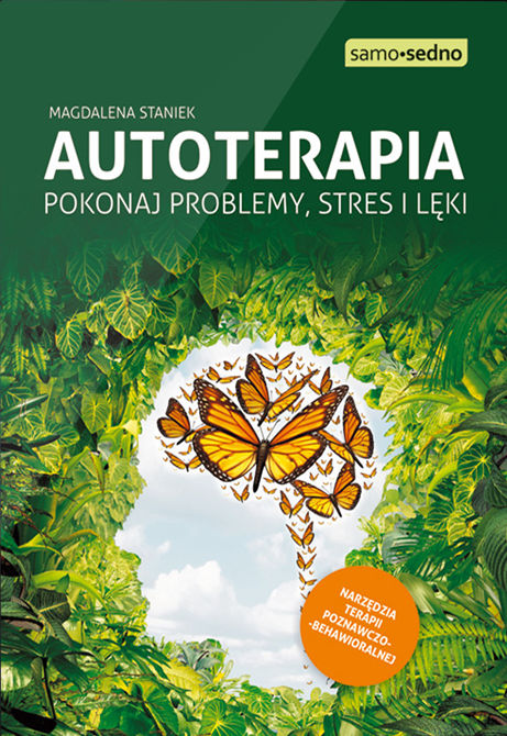 Autoterapia. Pokonaj problemy, stres i lęki