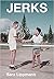 Jerks