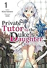 Private Tutor to the Duke’s Daughter: Volume 1