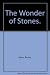 The Wonder of Stones.