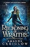 A Reckoning of Wraiths (The Trove Arbitrations #3)