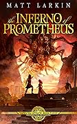 The Inferno of Prometheus