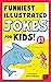Funniest Illustrated Jokes for Kids! by Jeremy Nguyen