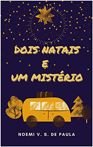DOIS NATAIS E UM MISTÉRIO: Um conto de Natal
