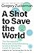 A Shot to Save the World (Lead Title)