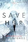 Save Her by Chris Patchell