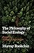 The Philosophy of Social Ecology: Essays on Dialectical Naturalism