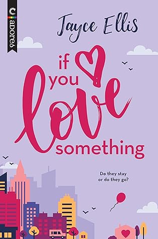 If You Love Something By Jayce Ellis