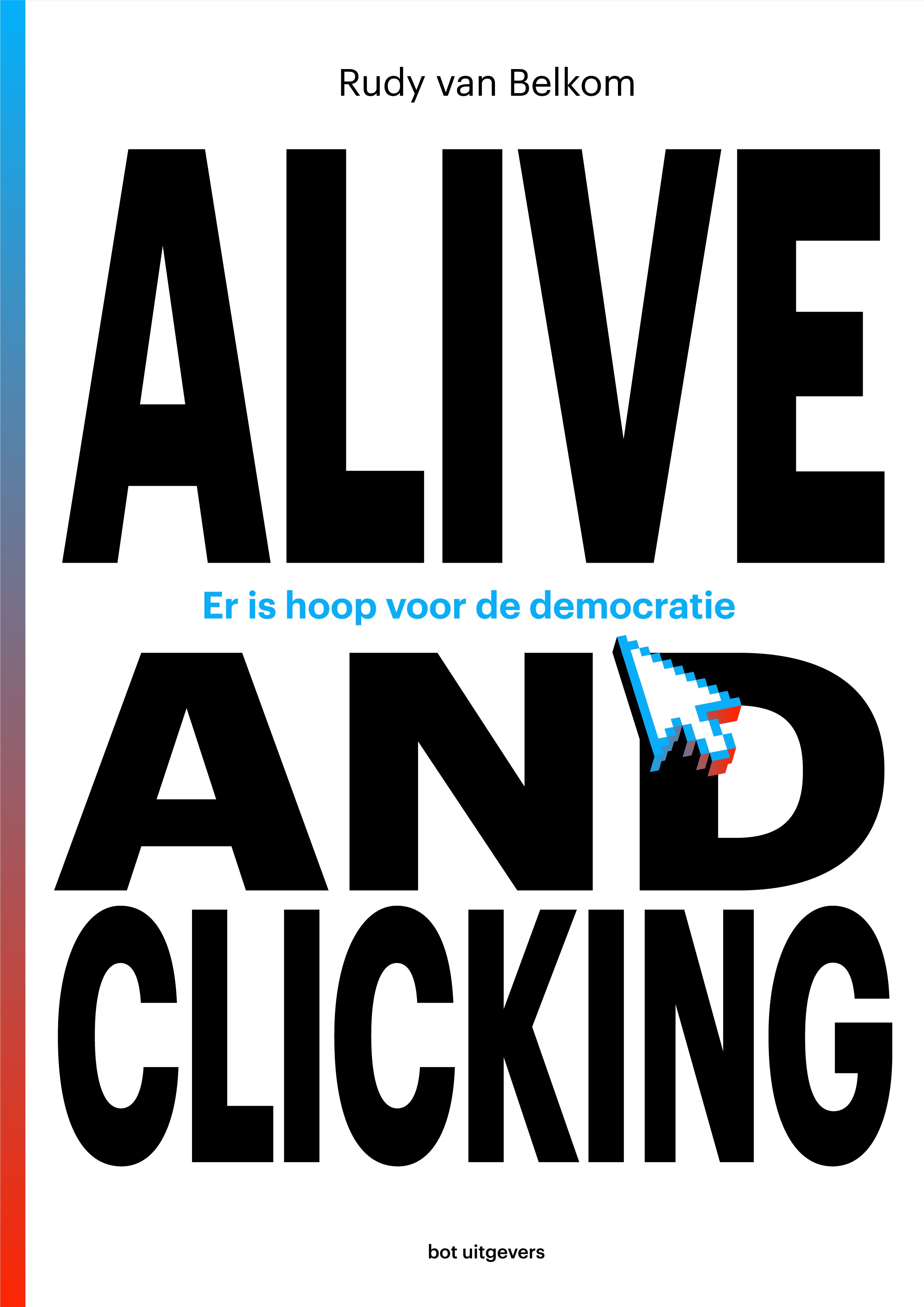 Alive and clicking - Er is hoop voor de democratie (Paperback)