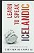 Learn to Speak Icelandic: without even trying (Learn to speak a language (without even trying))