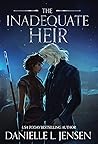 The Inadequate Heir by Danielle L. Jensen
