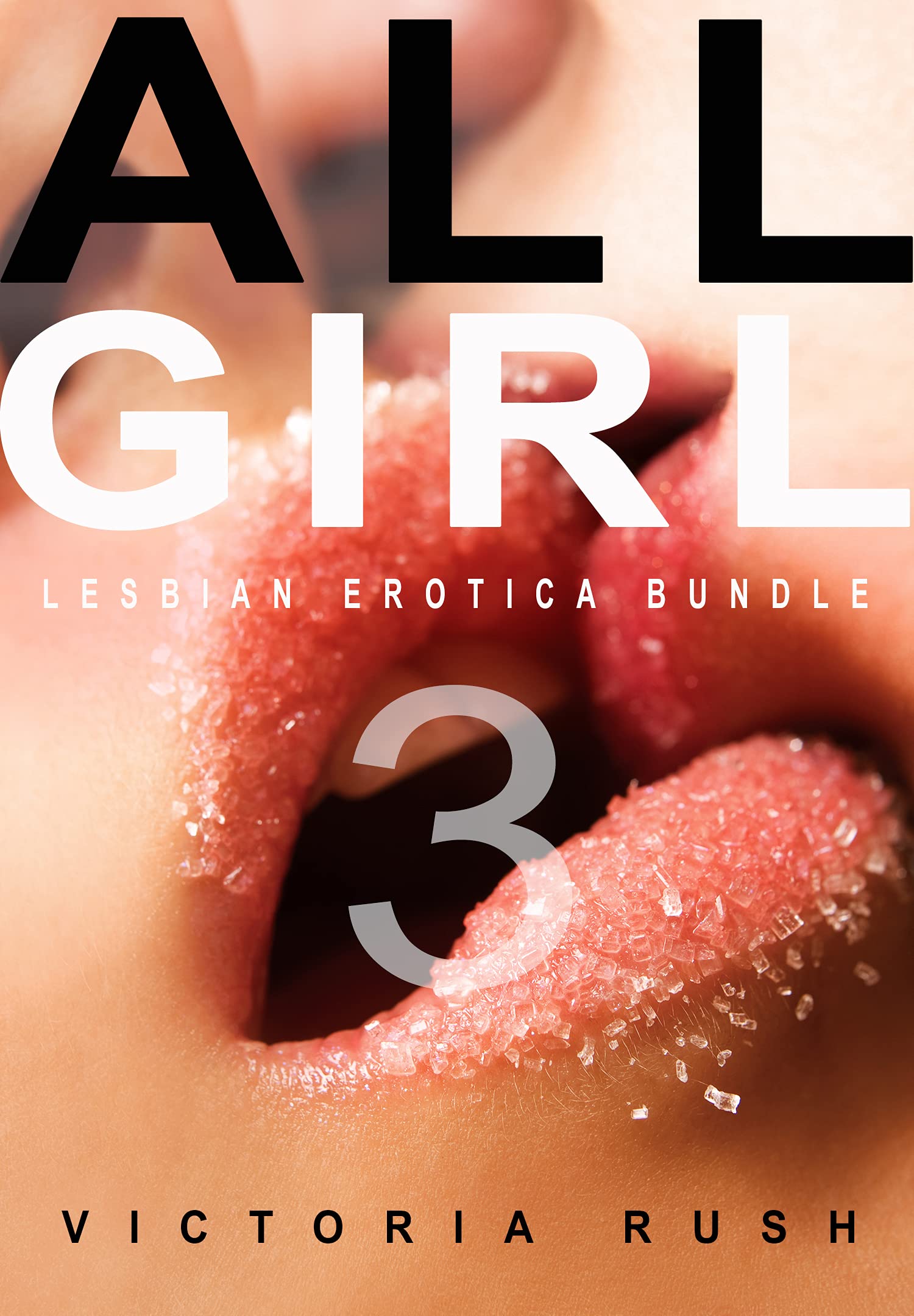 All Girl 3: Lesbian Erotica Bundle (Erotica Themed Bundles Book 14)