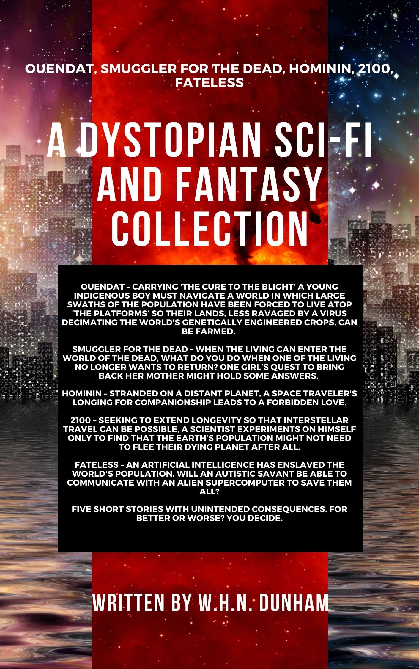 A Dystopian Sci-Fi and Fantasy Collection: Ouendat, Smuggler for the Dead, Hominin, 2100, Fateless (Kindle Edition)