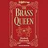 The Brass Queen by Elizabeth Chatsworth