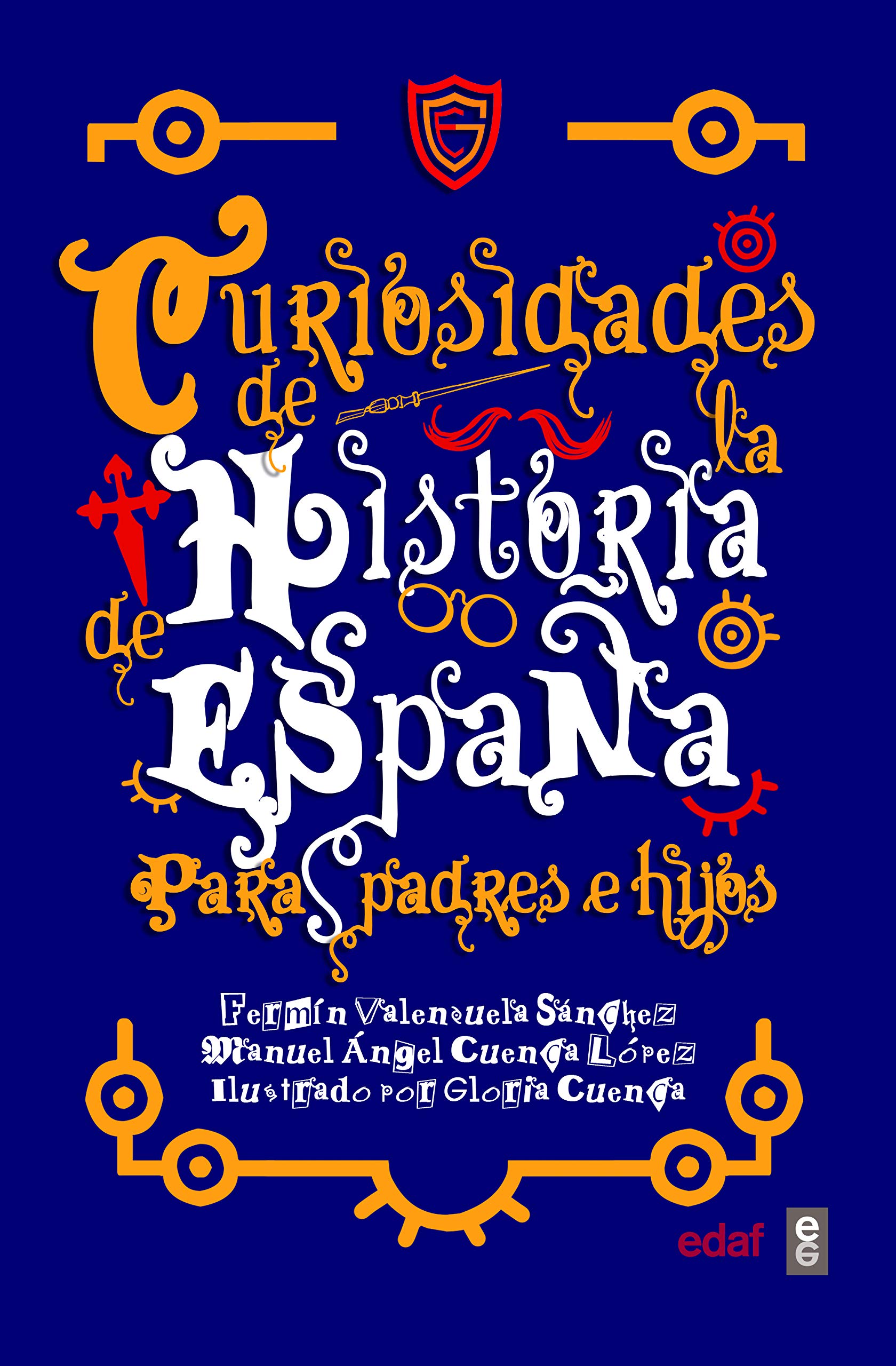 Curiosidades de la historia de España para padres e hijos (Spanish Edition)