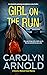 Girl on the Run (Detective Madison Knight Series Book 11) by Carolyn Arnold