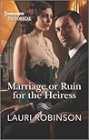 Marriage or Ruin for the Heiress by Lauri Robinson