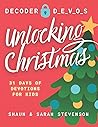 Unlocking Christmas: 31 Days of Devotions for Kids (Decoder Devos)