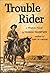 Trouble Rider (Thorndike Pr...