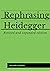 Rephrasing Heidegger: A Com...