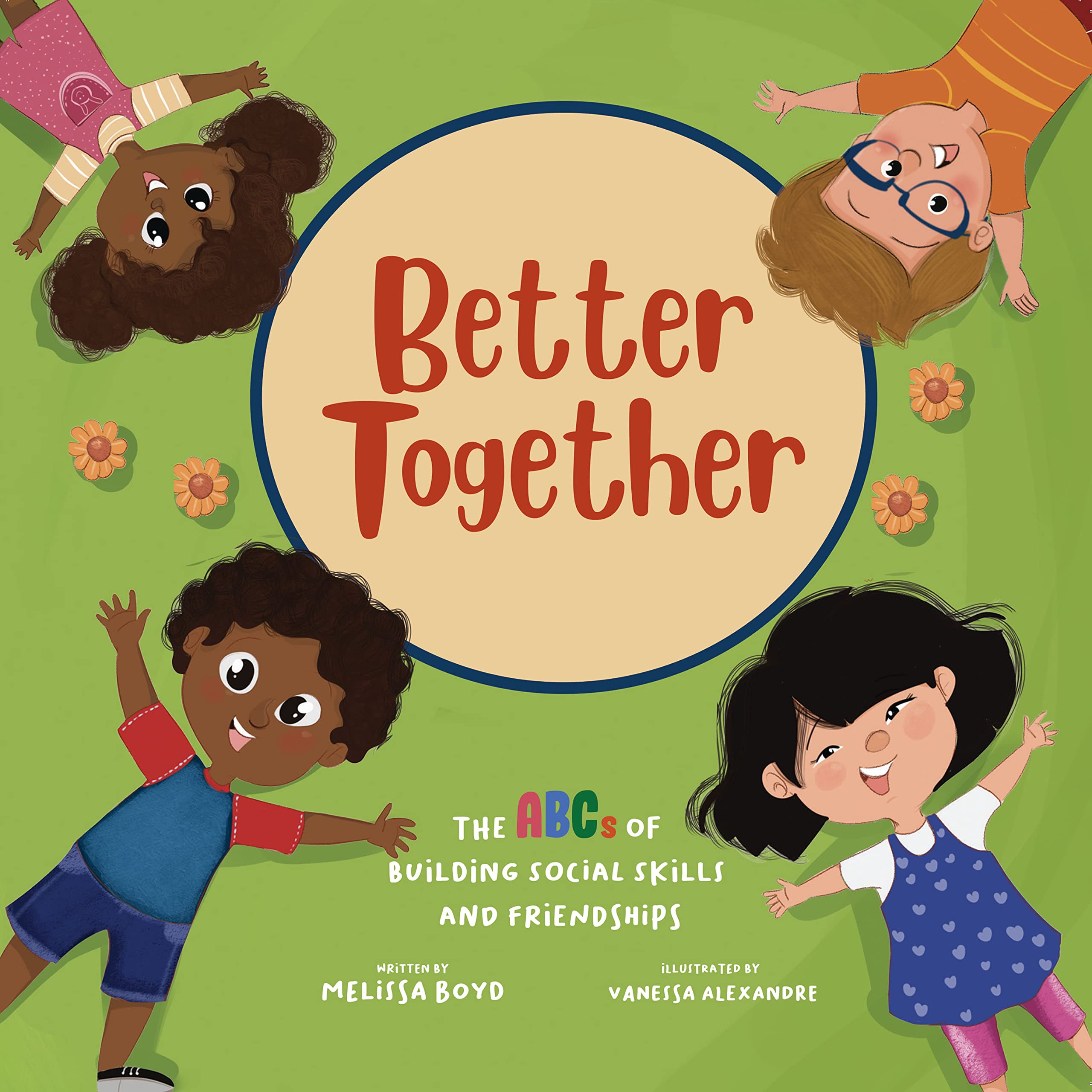 Better Together: The ABCs of Building Social Skills and Friendships (Kids Healthy Coping Skills Series Book 3)