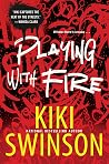 Playing with Fire