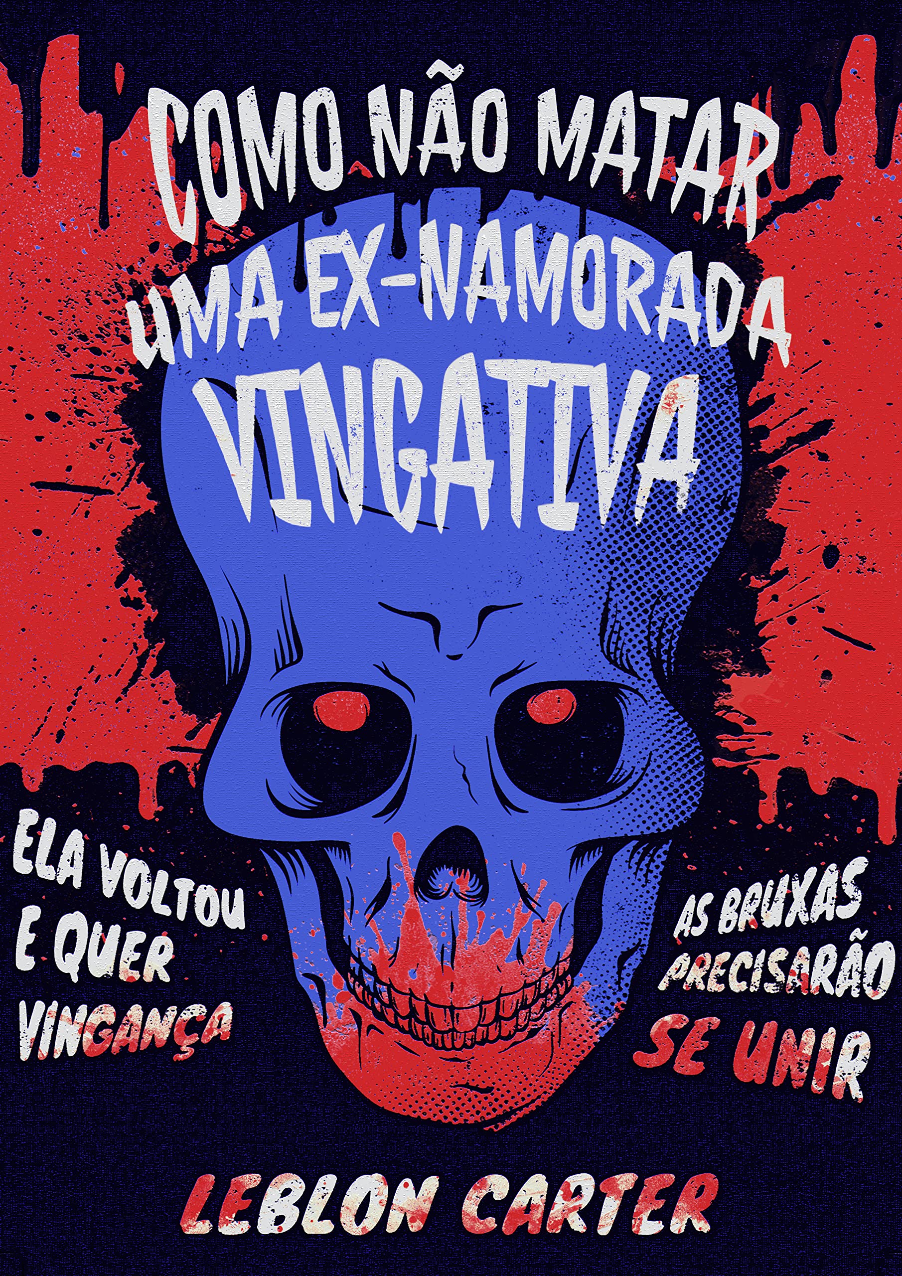 Como NÃO matar uma ex-namorada VINGATIVA (Ex-Namorada, #2)