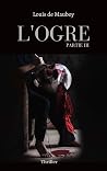 L'OGRE: Partie III