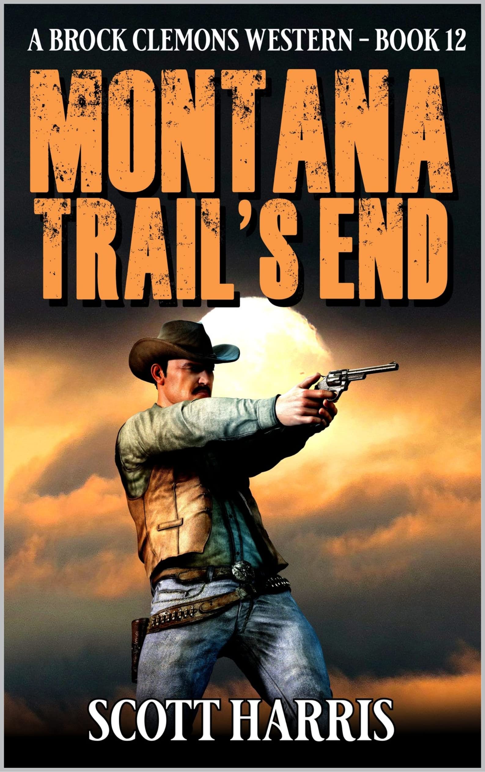 Montana Trail's End: A Western Adventure (A Brock Clemons Western Book 12)