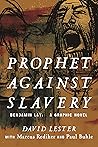 Book cover for Prophet Against Slavery: Benjamin Lay, A Graphic Novel