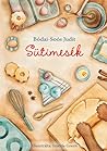 Sütimesék by Judit Bódai-Soós