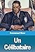Un Célibataire (French Edition)