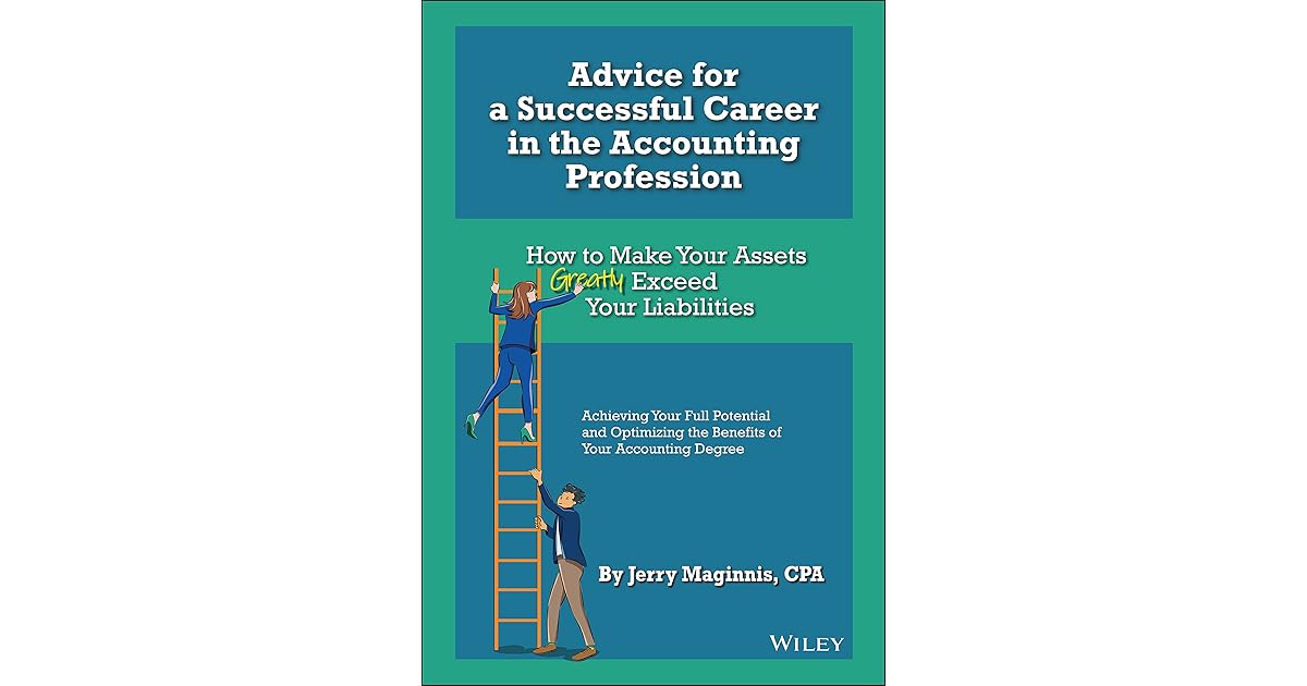 Advice for a Successful Career in the Accounting Profession How to