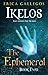 Ikelos (The Ephemeral, #2)