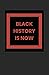 Black History Is Now