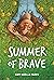 Summer of Brave by Amy Noelle Parks Summer of Brave by Amy Noelle Parks