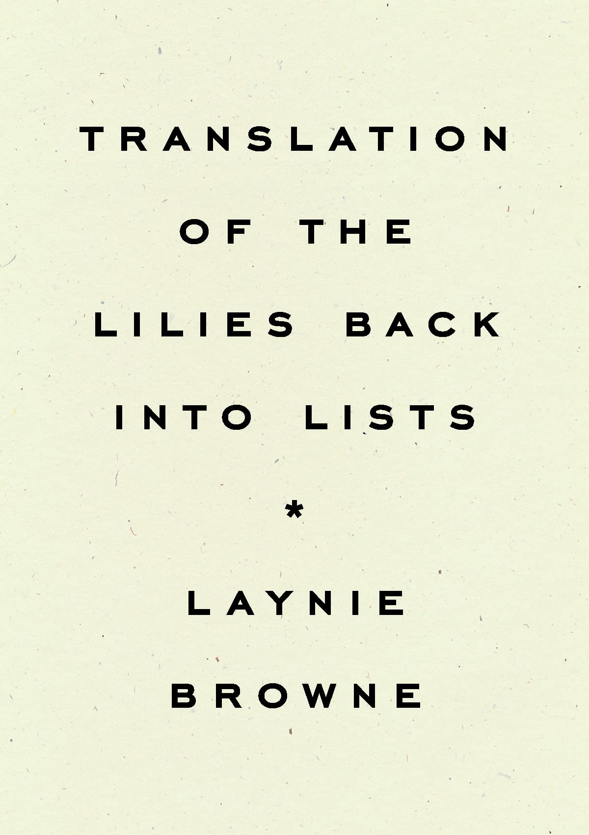 Translation of the Lilies Back into Lists (Paperback)