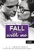 Fall with Me – Zuhanj velem (Várok rád, #4)