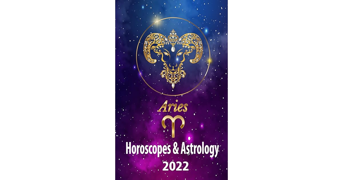 Aries Horoscope & Astrology 2022: My Zodiac Sign by Date of ...
