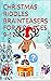 CHRISTMAS RIDDLES BRAINTEAS...