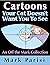 Cartoons Your Cat Doesn't Want You To See : An off the mark cat cartoon e-book
