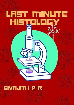 LAST MINUTE HISTOLOGY: A short text and atlas for exam preparation (1st edition)