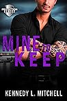 Mine to Keep by Kennedy L. Mitchell