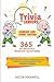 Trivia for Seniors: Random and Funny Edition. 365 Hilariously Random Questions That Will Test Your Wit, Develop Your Sense of Humor and Keep Your Brain Young