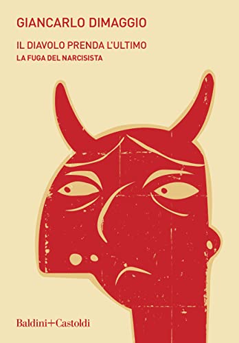 Il Diavolo prenda l'ultimo. La fuga del narcisista (Paperback)